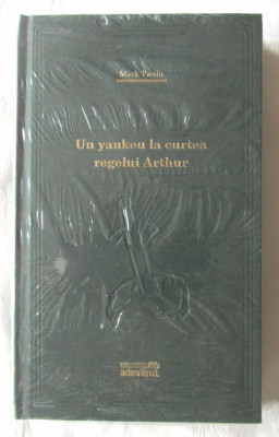 &amp;quot;UN YANKEU LA CURTEA REGELUI ARTHUR&amp;quot;, Mark Twain, 2009. Biblioteca ADEVARUL foto