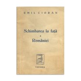 Emil Cioran - Schimbarea la Față a Rom&acirc;niei, 1936, Editura Vremea, Prima Ediție