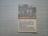 ADUNAREA NATIONALA DE LA ALBA IULIA - I. Gheorghiu, C. Nutu - 1968, 126 p., Alta editura