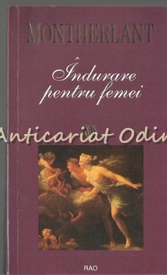 Indurare Pentru Femei - Henry De Montherlant foto
