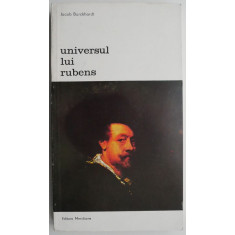 Universul lui Rubens &ndash; Jacob Burckhardt