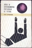 JOCUL SI ANTRENAMENTUL PORTARULUI DE FOTBAL-JEAN LAPUSNEANU-343158