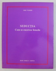 SEDUCTIA , CUM SE CUCERESC FEMEILE de ERIC WEBER , 1994 foto