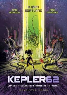 Kepler 62. Cartea A Doua: Numaratoarea Inversa, Timo Parvela, Bjorn Sortland, Pasi Pitkanen - Editura Humanitas foto