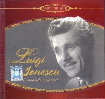 CD Pop: Luigi Ionescu - Frumoasele mele lalele ( Voci de aur - original ) foto