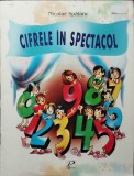 Cifrele &icirc;n spectacol - Paperback brosat - Nicolae Spătaru - Prut