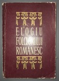 Elogiu folclorului rom&acirc;nesc - Maria Mardarescu, Octav Paun, Editura Pentru Literatura 1969, Carte Folclor