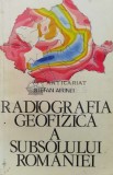 Radiografia geofizica a subsolului Romaniei - 1980 - Stefan Airinei (AA22)