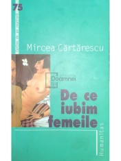 Mircea Cartarescu - De ce iubim femeile (Editia: 2006) foto