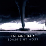 From This Place - Vinyl | Pat Metheny, Nonesuch Records