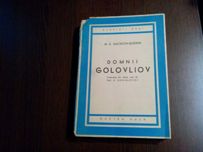 M. E. SALTIKOV-SCEDRIN - Domnii GOLOVLIOV - PERAHIM (desene) - Editura Carte Rusa, 1946, 284 p. foto