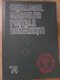 CATALOGUL MARCILOR POSTALE ROMANESTI 74-COLECTIV-274942