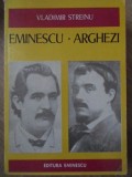 Eminescu Arghezi - Vladimir Streinu - Biografii, Editura Eminescu 1976, Coperta Cartonata