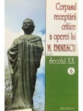 I. Oprisan - Corpusul receptarii critice a operei lui M. Eminescu, vol. 6 (Editia: 2006)