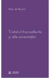 Tratatul transatlantic si alte amenintari - Alain de Benoist