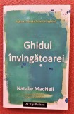 Ghidul invingatoarei. Agenda creativa a femeii antreprenor - Natalie MacNeil, 2020, ACT si Politon