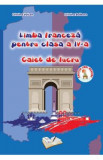 Franceza - Clasa a 4-a - Caiet de lucru - Cristina Voican, Cristina Bolbose, Auxiliare scolare