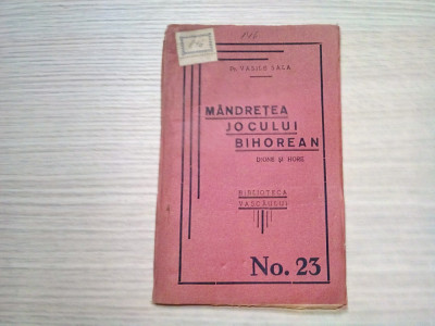 MANDRETEA JOCULUI BIHOREAN - Vasile Sala - Biblioteca Vascaului, 1939, 50p. foto