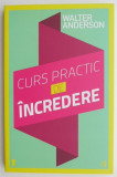 Cumpara ieftin Curs practic de incredere - Walter Anderson