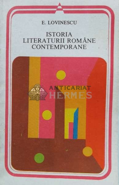 Istoria literaturii romane contemporane - Eugen Lovinescu (T58)