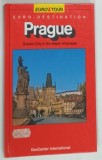 EURO - DESTINATION , PRAGUE , GOLDEN CITY IN THE HEART OF EUROPE by HANS - HORST SKUPY , 1992 * BOGAT ILUSTRATA , * TEXT IN LIMBA ENGLEZA