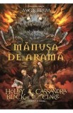 Manusa de arama. Seria Magisterium - Holly Black, Cassandra Clare, 2021