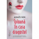 Cumpara ieftin Spioana In Casa Dragostei, Anais Nin - Editura Humanitas Fiction