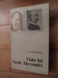 Viata Lui Vasile Alecsandri - G.c. Nicolescu ,536140