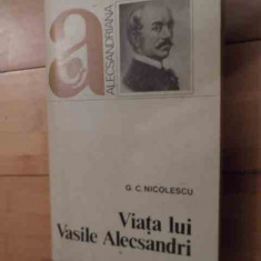 Viata Lui Vasile Alecsandri - G.c. Nicolescu ,536140