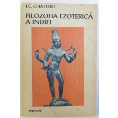FILOZOFIA EZOTERICA A INDIEI de J. C. CHATTERJI