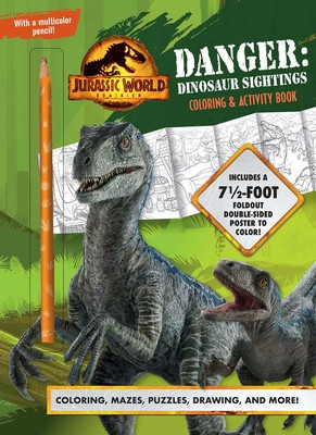 Jurassic World Dominion: Danger: Dinosaur Sightings: Coloring and Activity Book with Pull-Out Poster foto