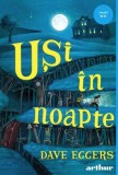 Usi in noapte - Dave Eggers - Grupul Art