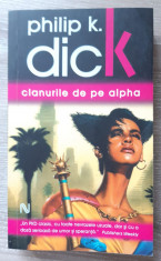 Philip K Dick - Clanurile de pe Alpha foto