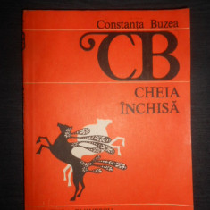 Constanta Buzea - Cheia inchisa (1987, cu autograful si dedicatia autoarei)