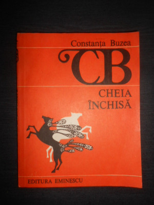 Constanta Buzea - Cheia inchisa (1987, cu autograful si dedicatia autoarei) foto