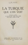 LA TURQUIE QUE L&#039;ON VOIT par L. DE LAUNAY - PARIS, 1913