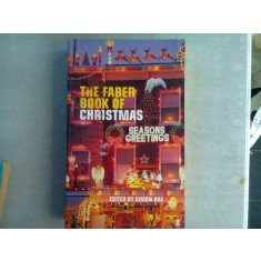 THE FABER BOOK OF CHRISTMAS. SEASONS GREETINGS - SIMON RAE (CARTE IN LIMBA ENGLEZA)