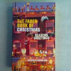 THE FABER BOOK OF CHRISTMAS. SEASONS GREETINGS - SIMON RAE (CARTE IN LIMBA ENGLEZA)