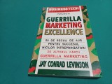 GUERRILLA MARKETING EXCELLENCE * 50 REGULI DE AUR PENTRU SUCCESUL MICILOR &Icirc;NTREPRINZĂTORI * 1996 * 700