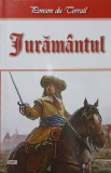 Juramantul - Ponson du Terrail, Editura Dexon, 2017, Carte Istorie, Romana, Coperta Paperback, 201 pagini