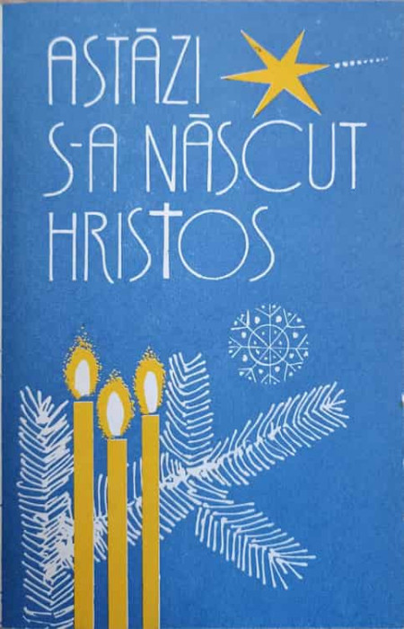 ASTAZI S-A NASCUT HRISTOS-ANTOLOGIE SI CUVANT INAINTE DE VASILE C. MERTICARU-190130