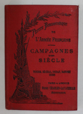 CAMPAGNES D &amp;#039; UN SIECLE par CH. ROMAGNY : , TUNISIE , SENEGAL , SOUDAN , DAHOMEY , CONGO , CCA. 1900 foto