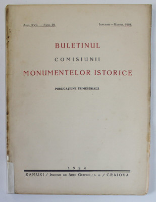 BULETINUL COMISIUNII MONUMENTELOR ISTORICE , ANUL XVII , FASC. 39 , IANUARIE - MARTIE , 1924 * COTOR INTARIT CU BANDA DE HARTIE foto