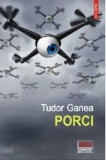 Cumpara ieftin Porci/Tudor Ganea
