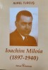Aurel Turcus - Ioachim Miloia (1897-1940) (monografie cu dedicatie si autograf)