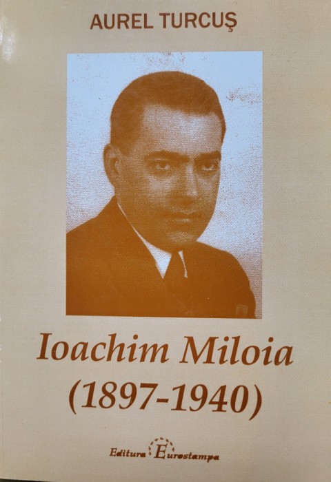 Aurel Turcus - Ioachim Miloia (1897-1940) (monografie cu dedicatie si autograf)
