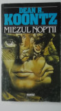 Dean R. Koontz - Miezul noptii, 1994, Nemira