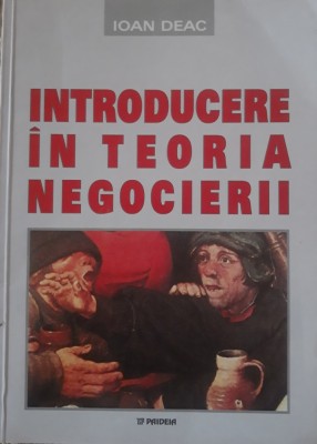 Introducere in Teoria Negocierii Ioan Deac - 2002 foto