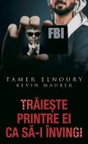 Cumpara ieftin Traieste printre ei ca sa-I invingi/Tamer Elnoury, Kevin Maurer