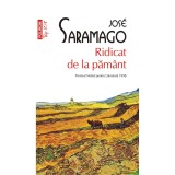 Ridicat de la pamant - Jose Saramago, Editia 2022, Polirom, Fictiune, Romana, ISBN 9789734688388, Coperta Brosata